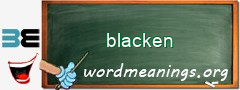 WordMeaning blackboard for blacken